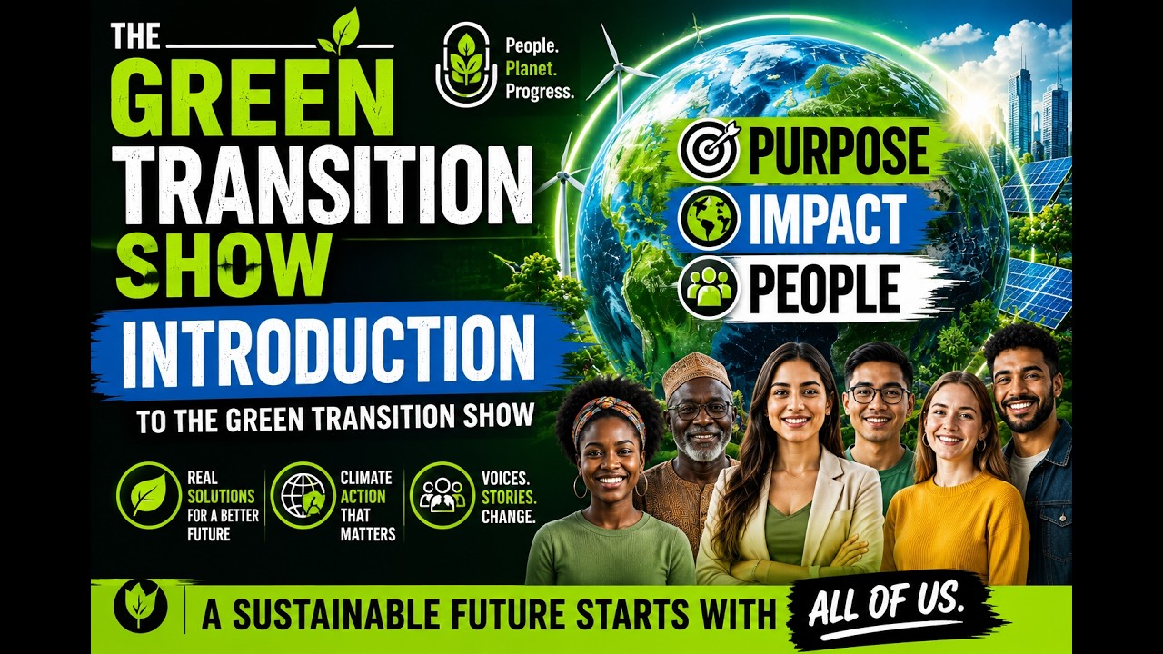 The Green Transition Show: Purpose, People, and Impact