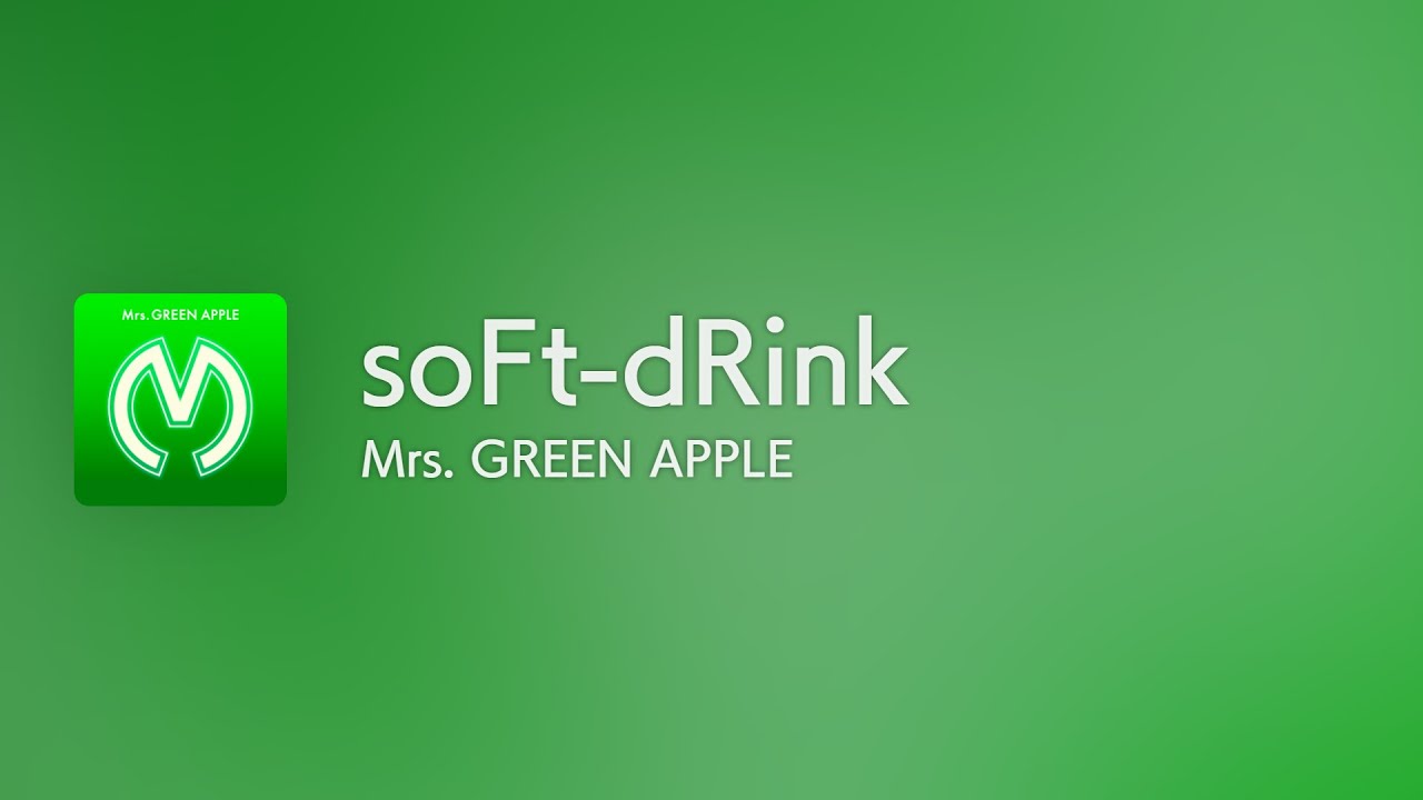 [Lyrics] soFt-dRink - Off Main Vocal / Mrs. GREEN APPLE
