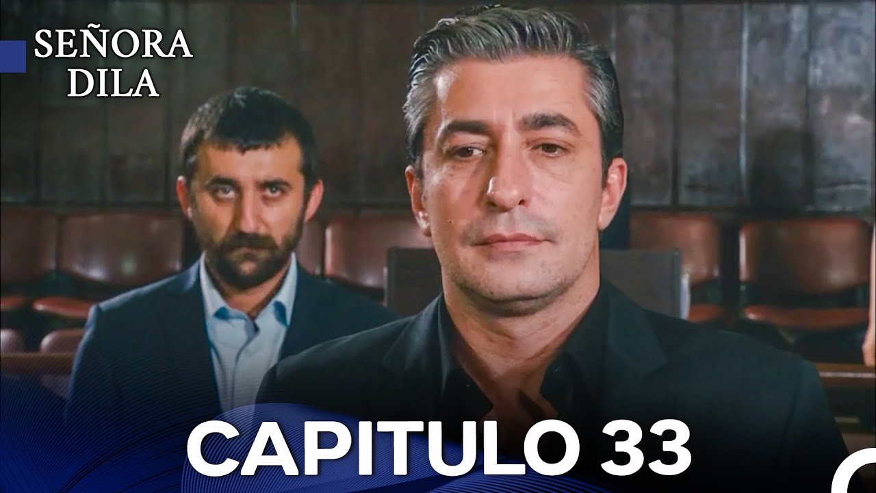 Señora Dila Capítulo 33 (Versión Larga) (Doblado en Español)