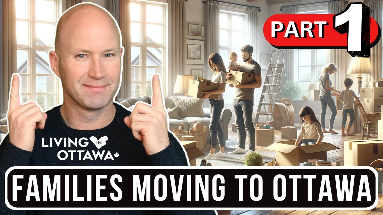 Relocating to Ottawa with a Focus on Families with Children - PART 1