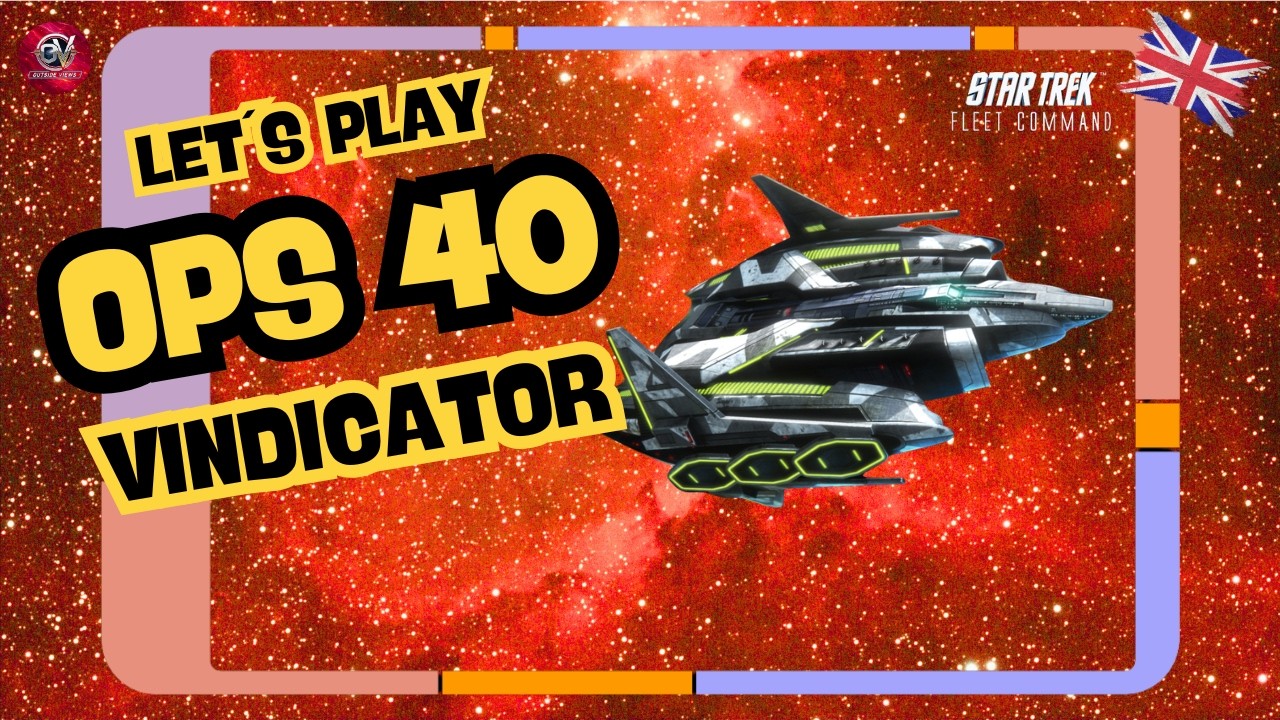 OPS 40 - Vindicator | Let's Play Star Trek Fleet Command (STFC) | Outside Views STFC