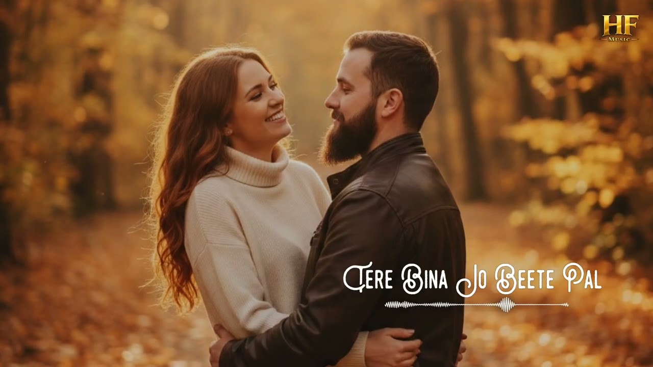 तेरे बिना जो बीते पल | Tere Bina Jo Beete Pal 2026 Romantic Song (HF-Music) 