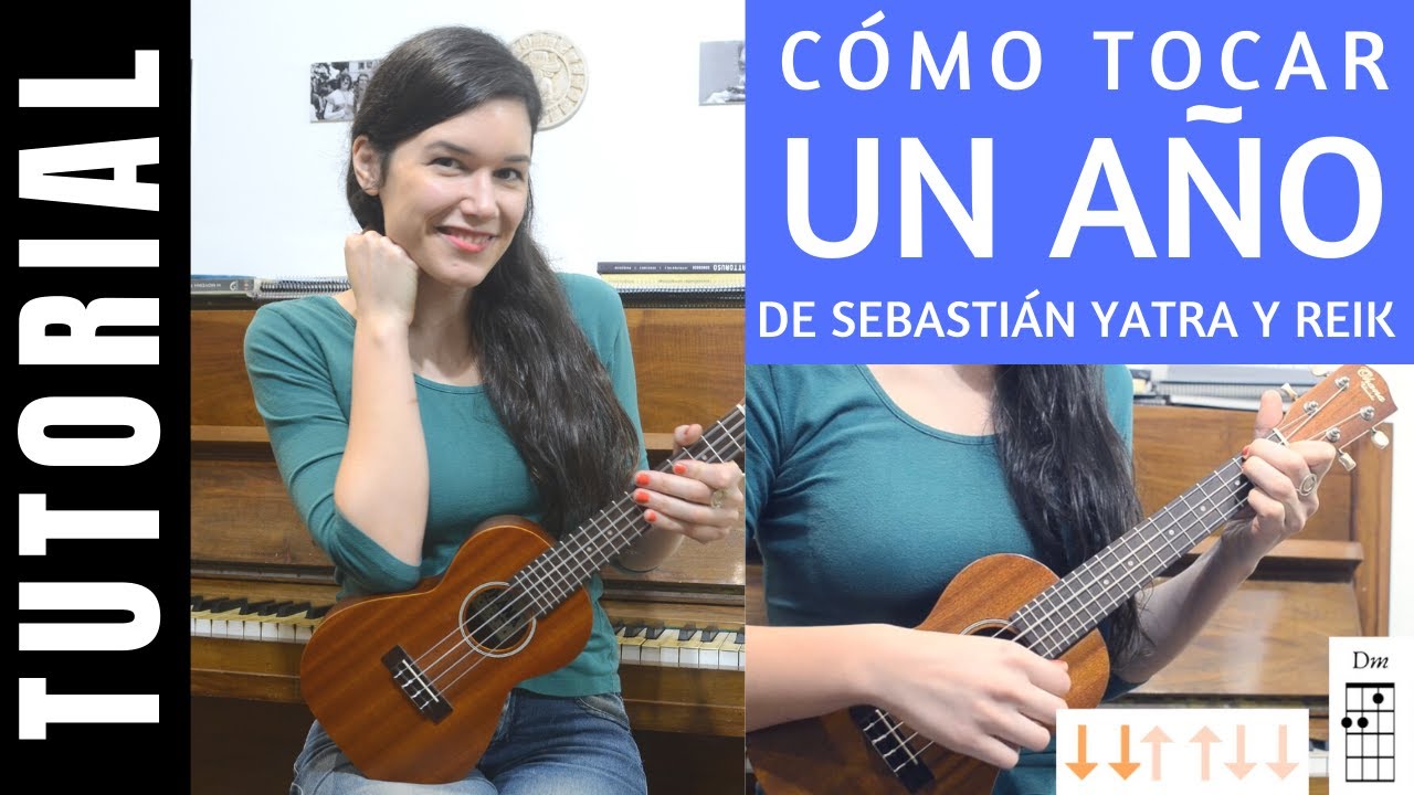 cómo tocar en ukelele UN AÑO de SEBASTIÁN YATRA y REIK tutorial COMPLETO