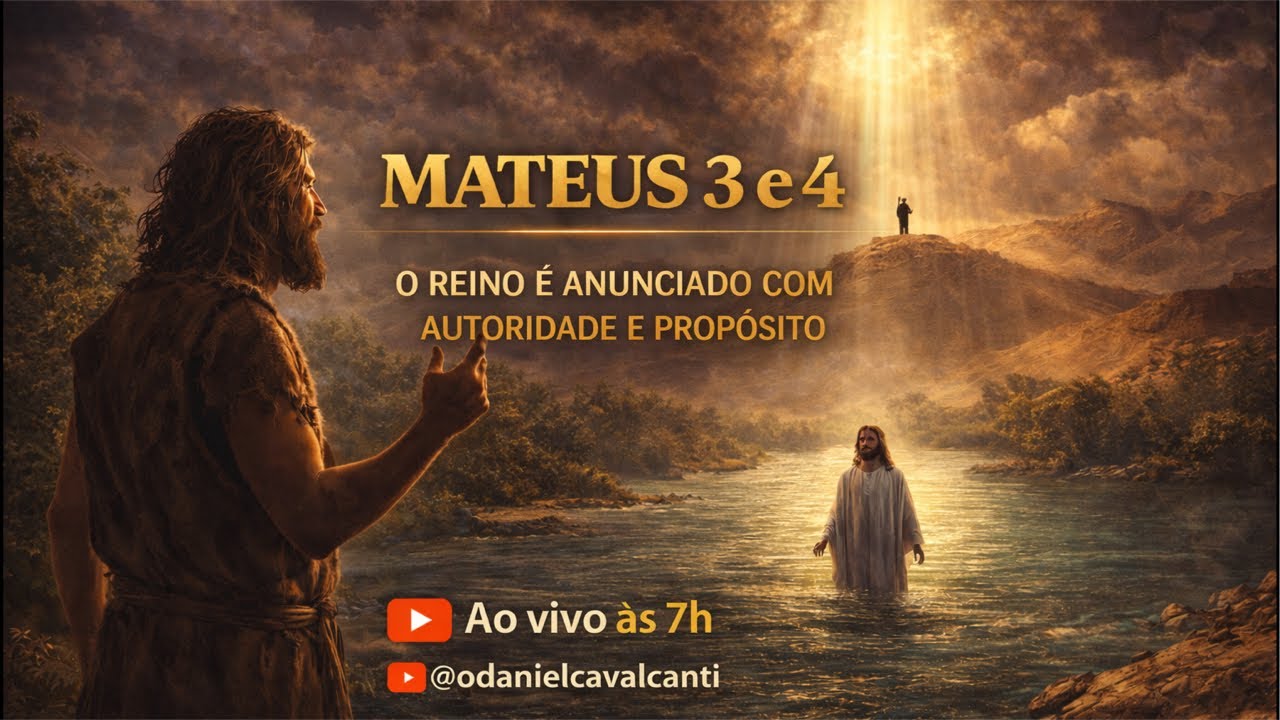 Mateus 3 - 4 | O Reino é anunciado com autoridade e propósito  @oDanielCavalcanti 