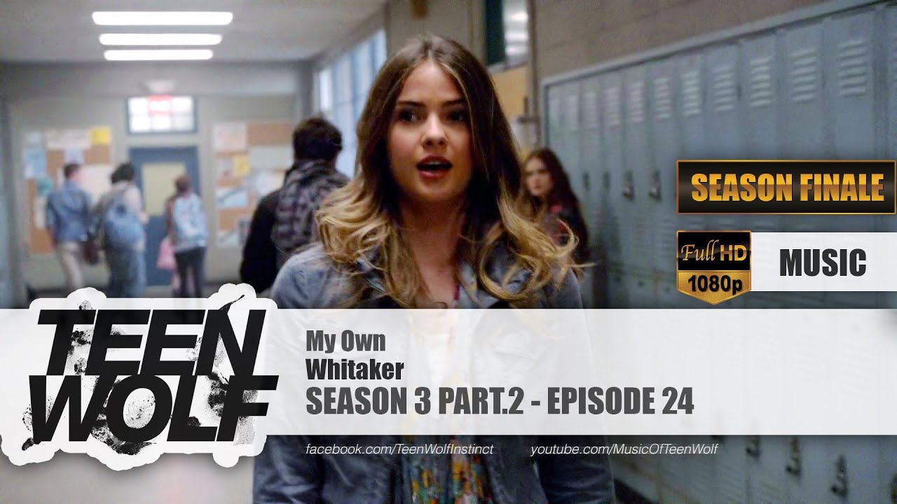 Whitaker - My Own | Teen Wolf 3x24 Music [HD]