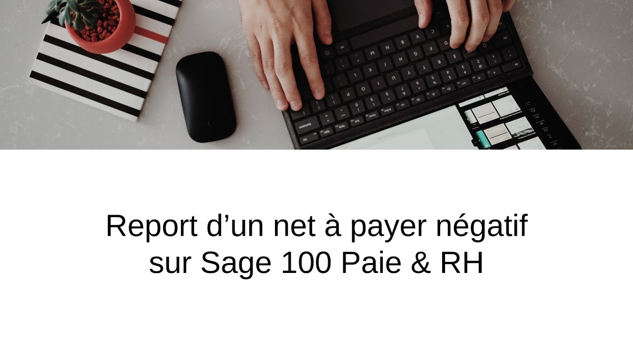 Report d'un net &agrave; payer n&eacute;gatif sur le mois suivant sur Sage 100 Paie & RH