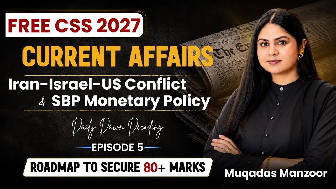 Iran_Israel-US Conflict | CSS 2027 Current Affairs Imp. Topics | Daily Dawn Decode by nearpeer.org