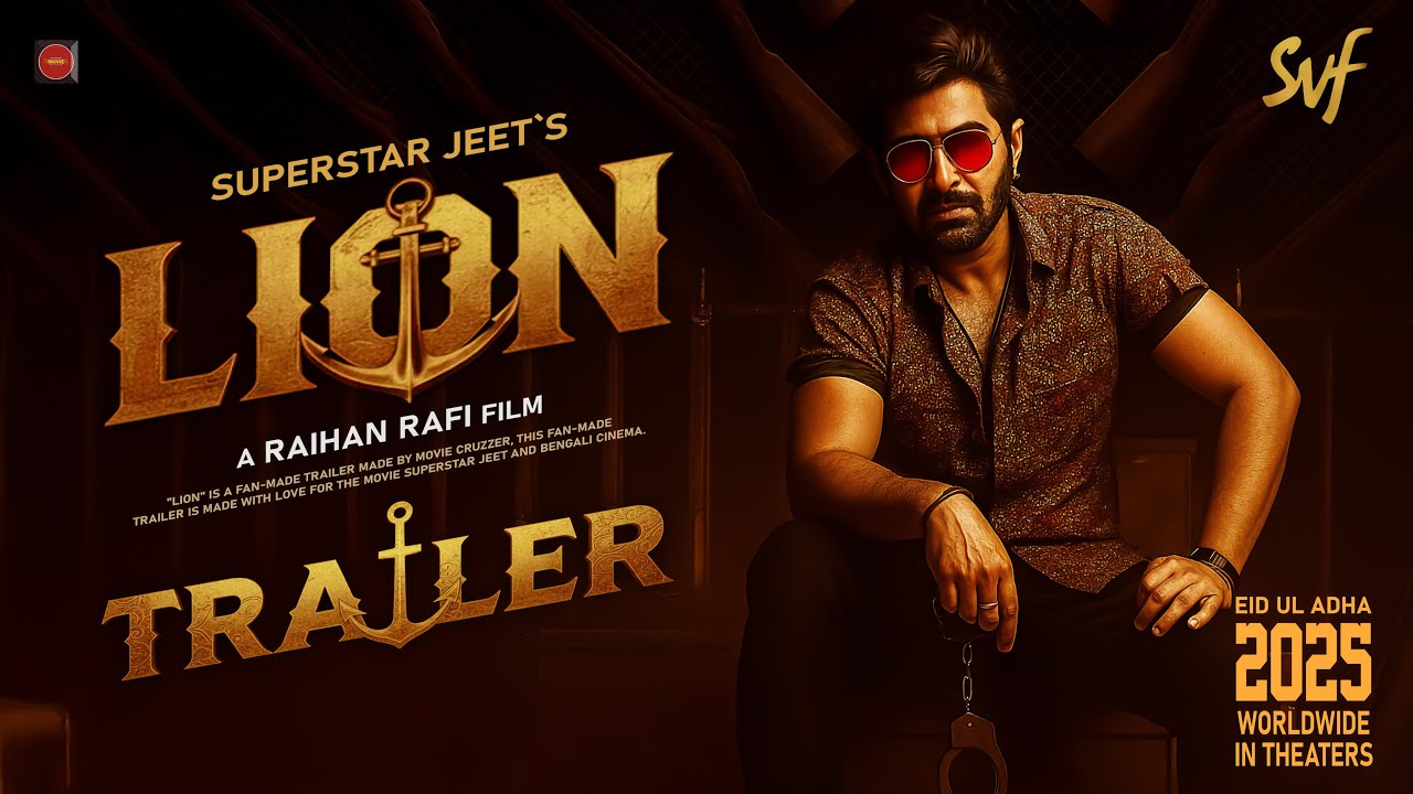 LION - Official Trailer | Jeet x Raihan Rafi | Sariful Razz | Movie Cruzzer (Fan-Made)
