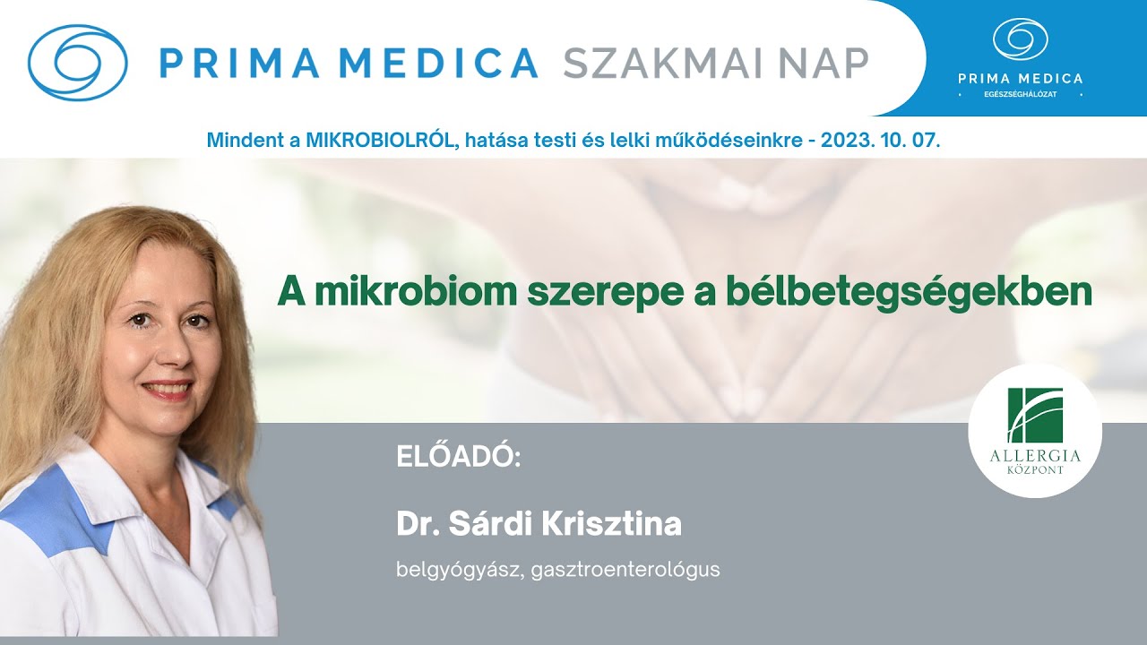 PRIMA MEDICA SZAKMAI NAP I MINDENT A MIKROBIOMRÓL: A MIKROBIOM SZEREPE A BÉLBETEGSÉGEKBEN