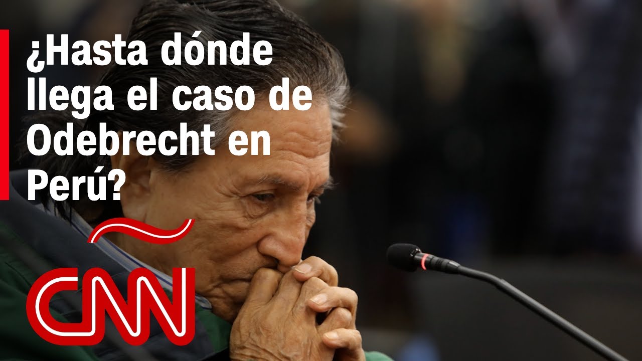 ¿Hasta dónde llega el caso de Odebrecht en Perú?