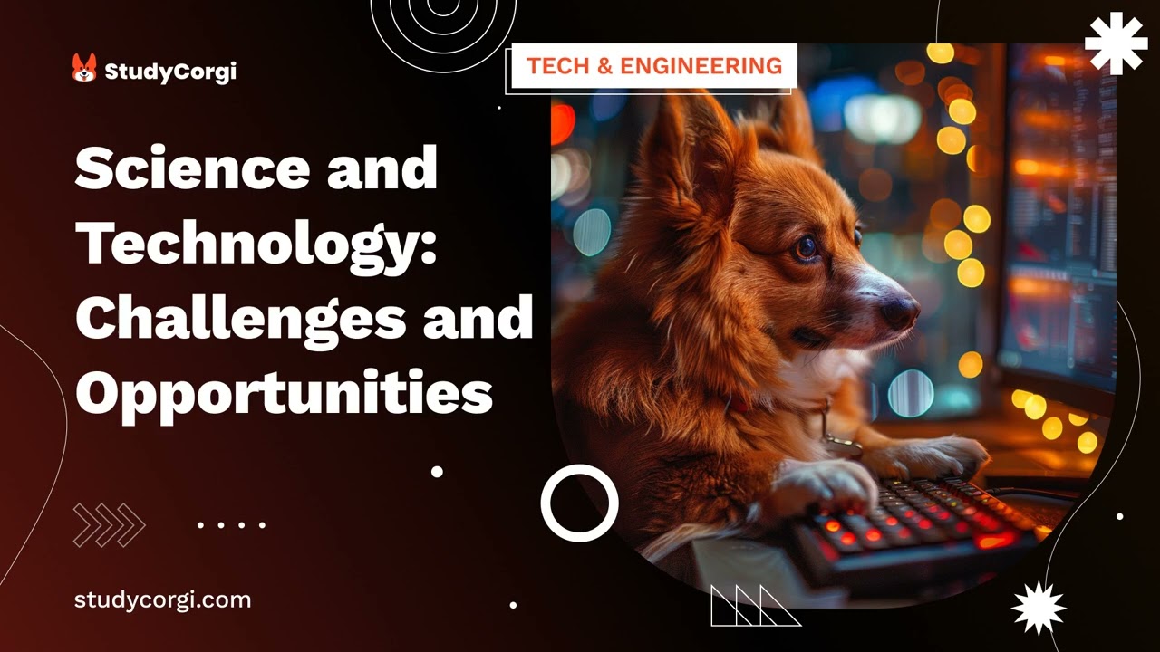 Science and Technology: Challenges and Opportunities - Research Paper Example
