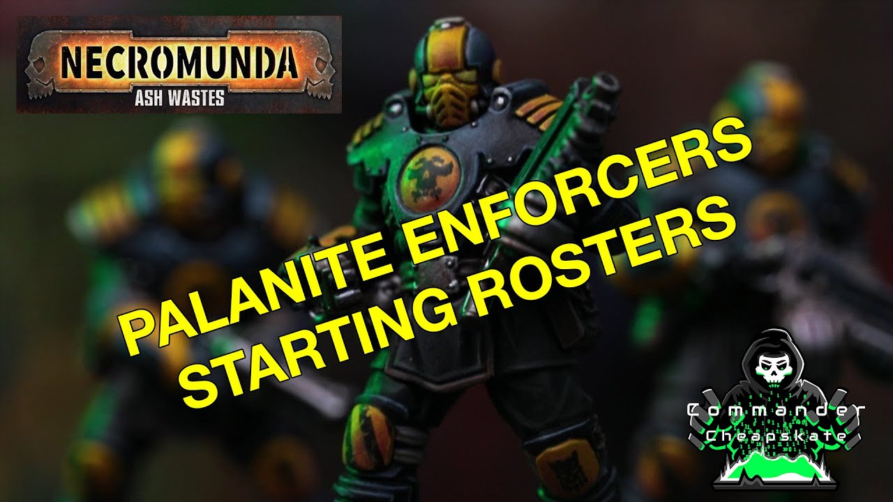 Palanite Enforcers Starting Rosters for Necromunda:  Ash Wastes 2022