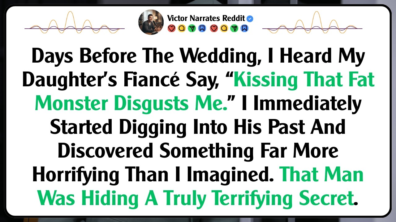 Days Before The Wedding, I Heard My Daughter’s Fiancé Say, “Kissing That Fat Monster Disgusts...