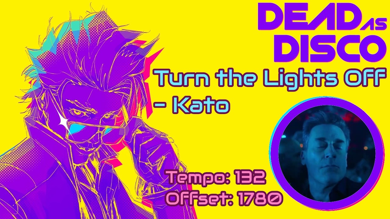 Kato - Turn the Lights Off || Dead As Disco