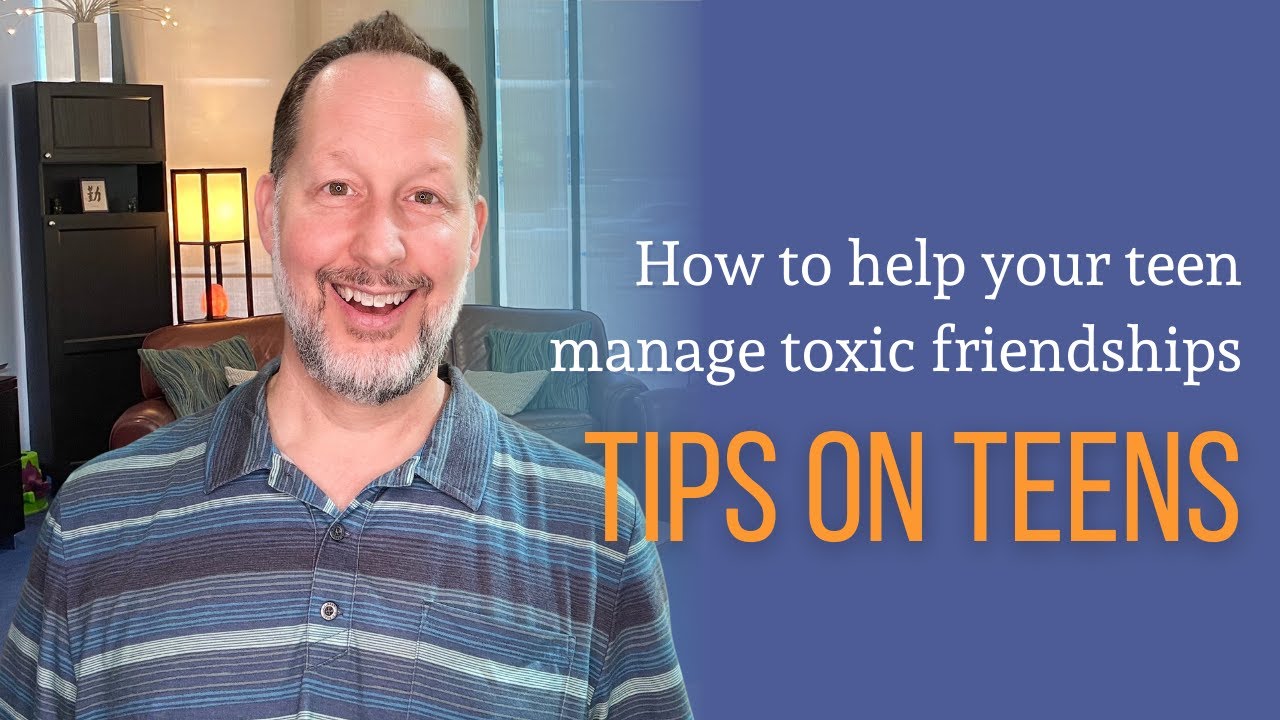 how to help your teen manage toxic friendships