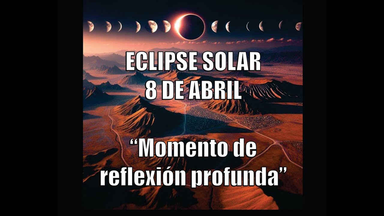 Eclipse solar total del 8 de Abril 2024 - &iquest;Qu&eacute; es un eclipse solar? &iquest;Qu&eacute; significa astrol&oacute;gicamente?