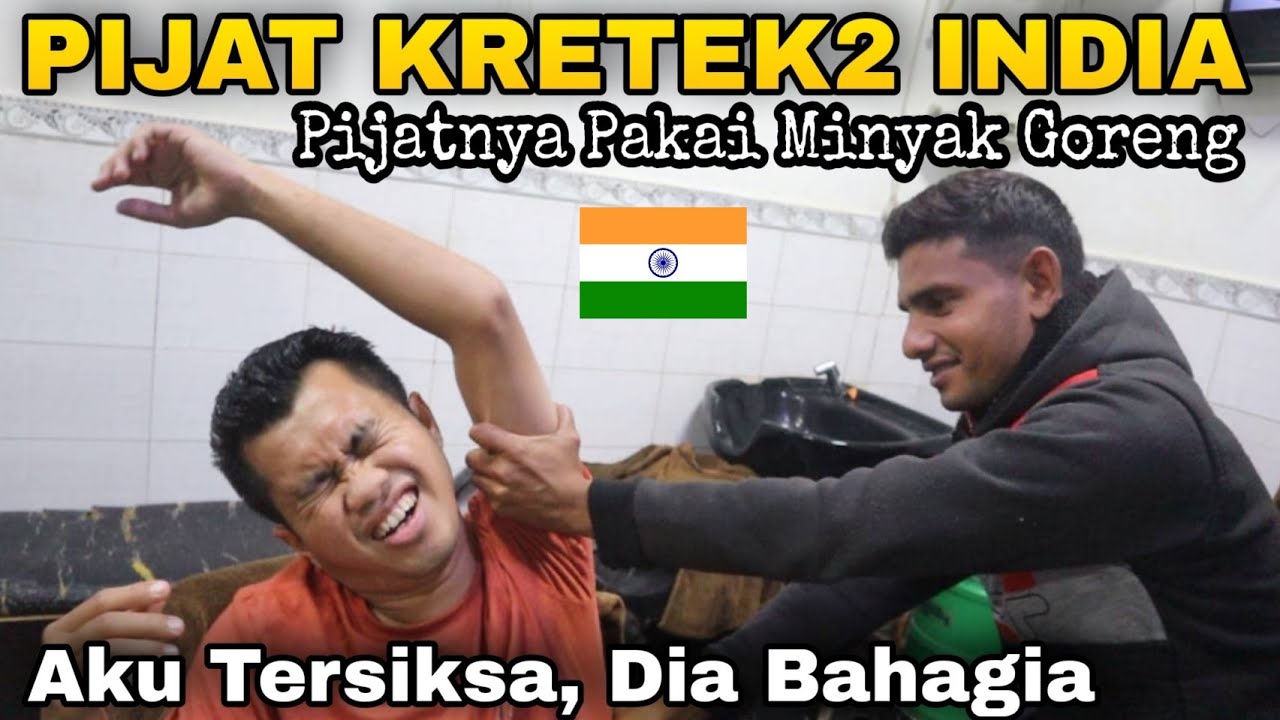 PIJAT PAKAI MINYAK GORENG! KRETEK2 INDIA! TULANG SERASA MAU PATAH! AKUNYA TERSIKSA DIA MALAH BAHAGIA