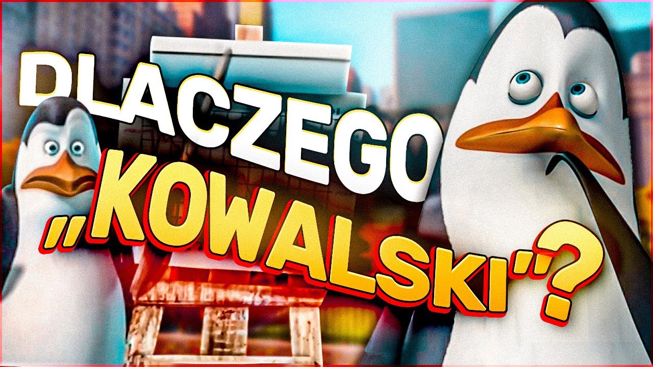 Dlaczego KOWALSKI MA POLSKIE NAZWISKO?! Pingwiny z Madagaskaru Teoria