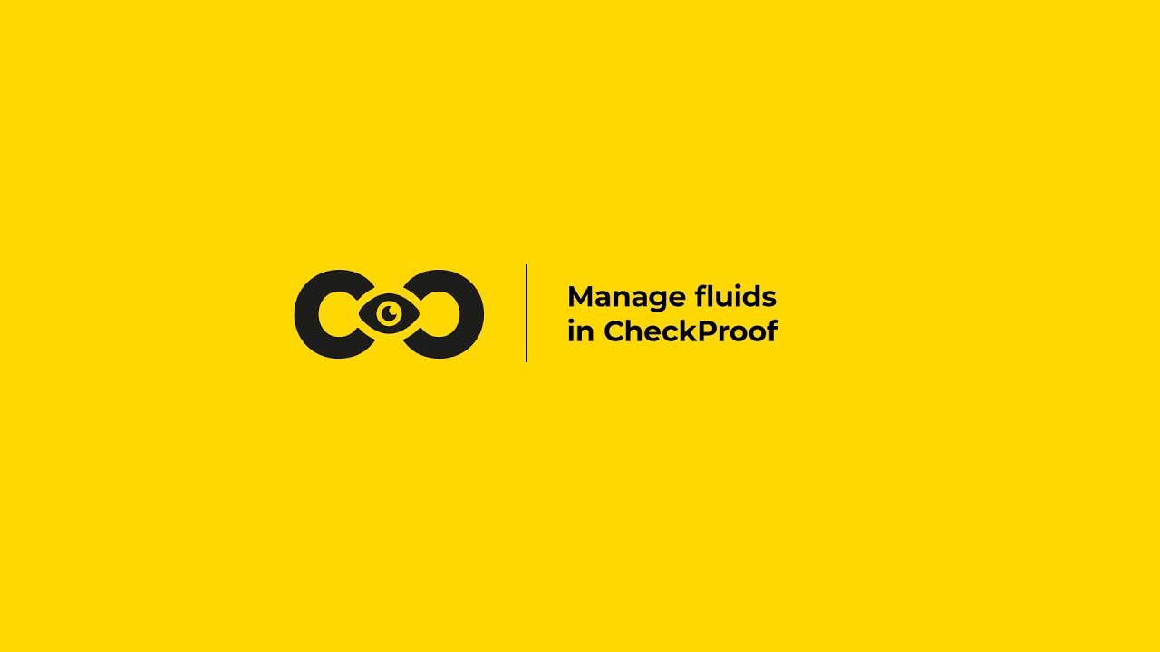 Manage fluids in CheckProof