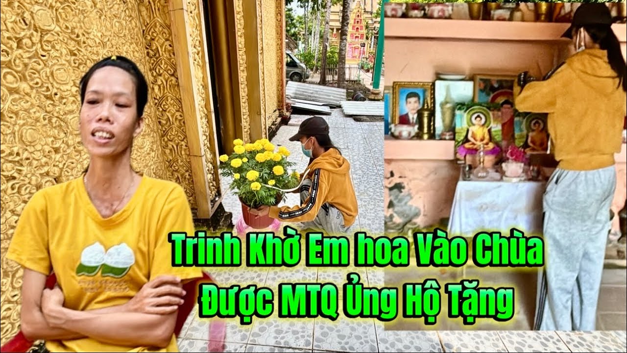 Trinh khờ hôm nay được mtq ủng hộ hoa vô chùa trinh thấp nhan cho chú hùng #chuyenthucte #trinhkho 