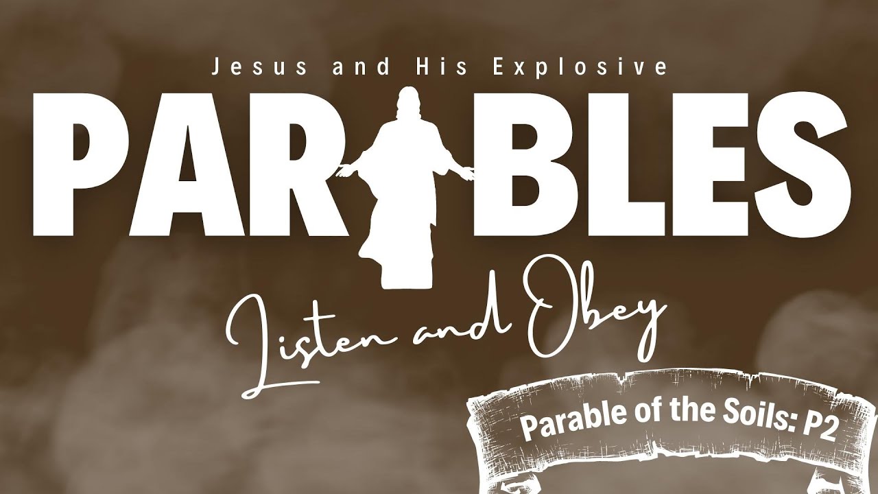 Listen and Obey | Parable of the Soils Pt 2 | EP083