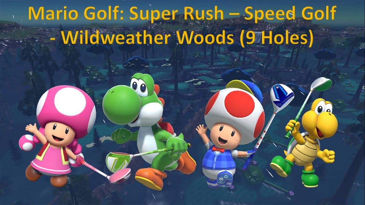 Mario Golf: Super Rush - Speed Golf - Toadette vs Yoshi vs Toad vs Koopa Troopa - Wildweather Woods