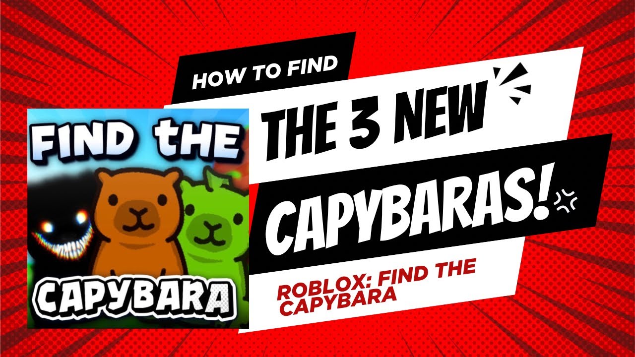 Here&rsquo;s how to find the 3 NEW CAPYBARAS in the #roblox game Find the Capybara!