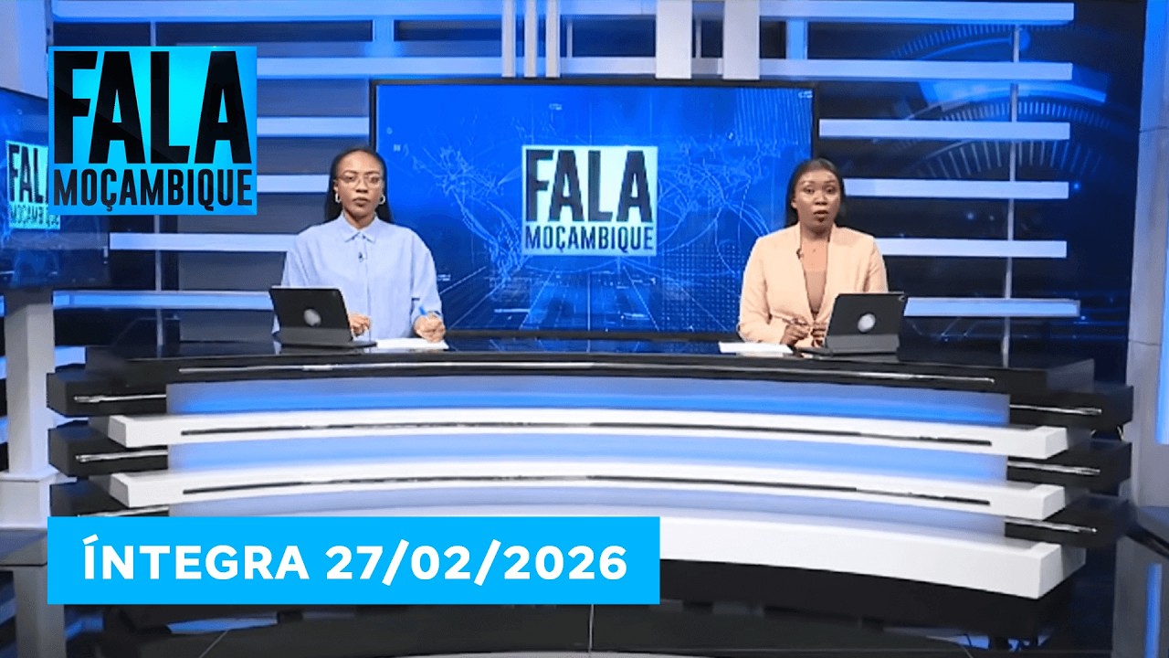 Assista Na íntegra o Fala Moçambique 27/02/2026