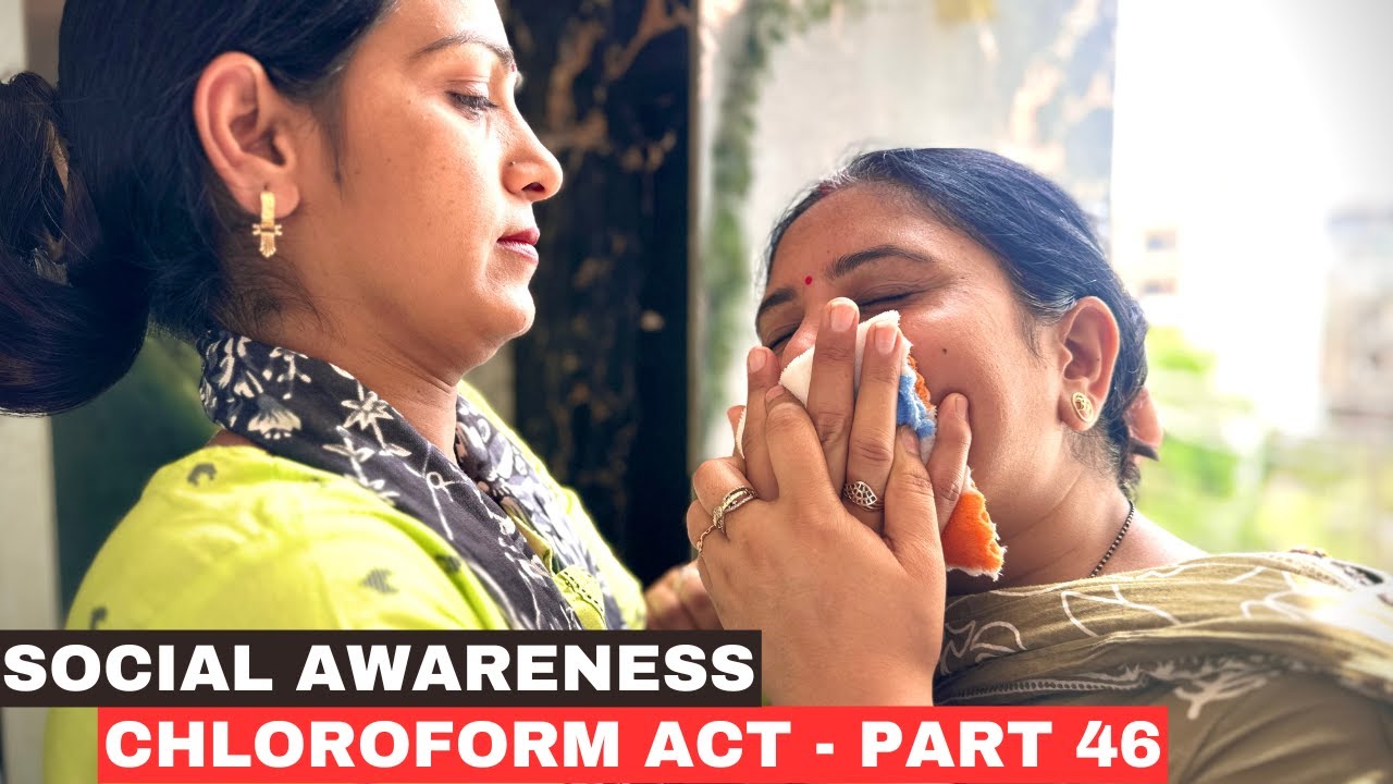 Social Awareness Chloroform Act - Part 46 | Chloroform Act Awareness #chloroformact #socialawareness