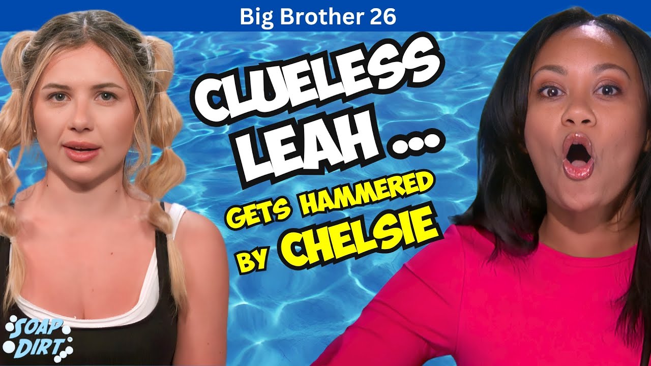 Big Brother 26 – Chelsie Hammers Clueless Leah and Locks Next Target