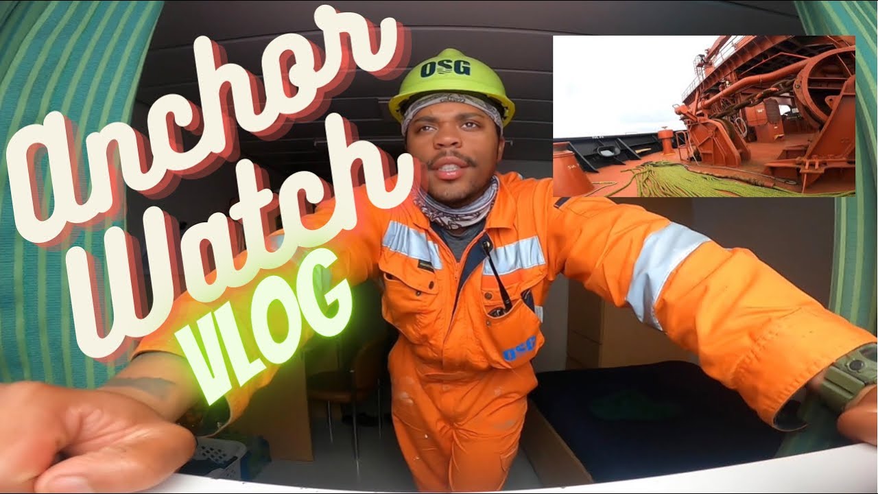 Anchor Watch | Sailor&rsquo;s Vlog | Day In The Life Of A Merchant Marine