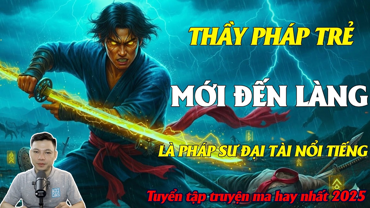 TRUYỆN MA ĐÌNH SOẠN : THẦY PHÁP TRẺ MỚI ĐẾN LÀNG LÀ PHÁP SƯ ĐẠI TÀI NỔI TIẾNG || TRUYỆN KINH DỊ