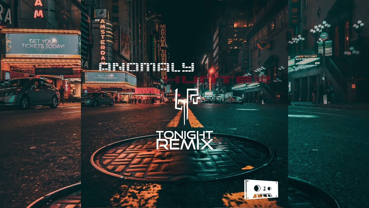 Tonight (Anomaly Hunter Remix)