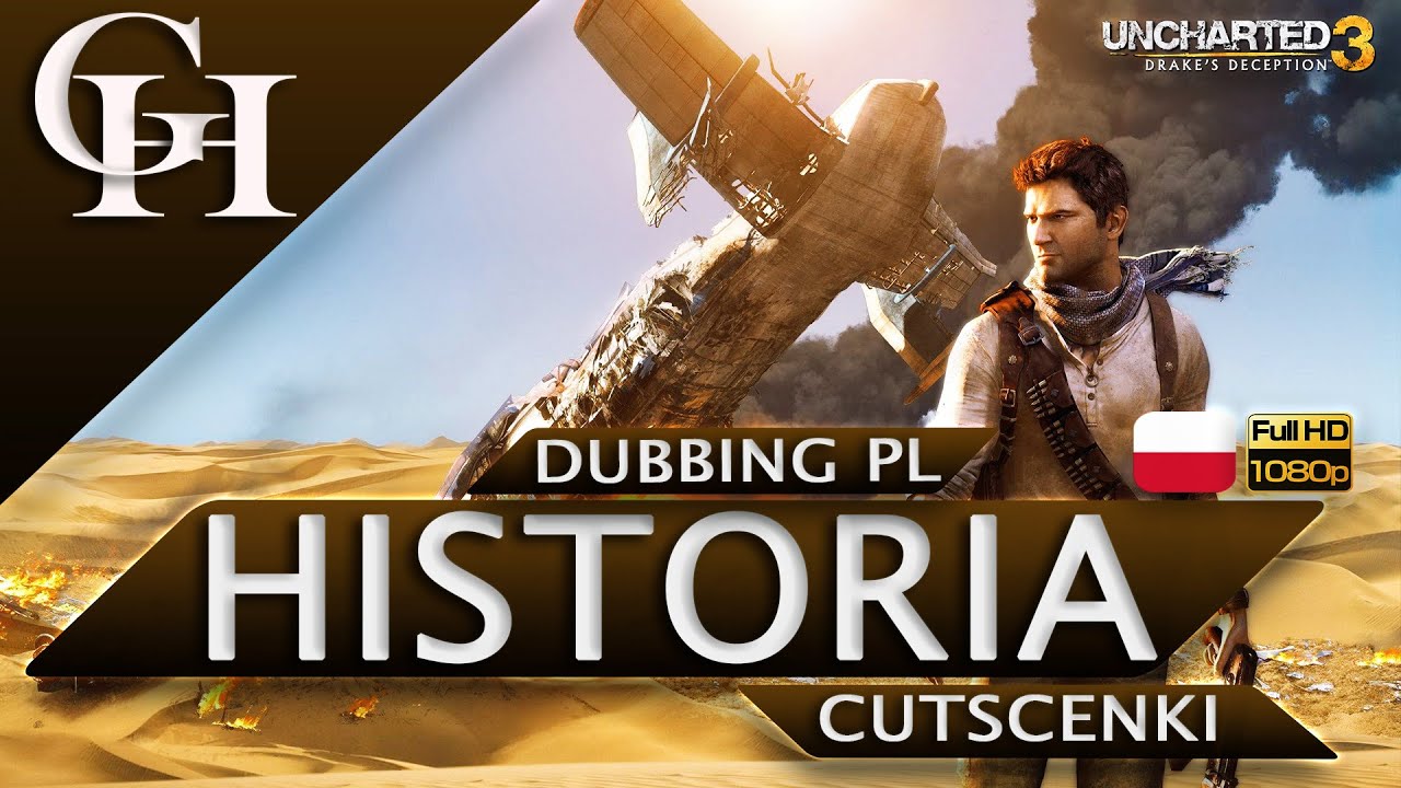 UNCHARTED 3 DUBBING PL [GROWY FILM] CUTSCENKI 1080p HD [HISTORIA Z GRY]