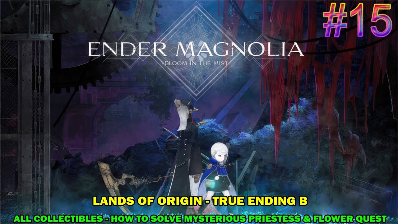 Ender magnolia walkthrough #15 - Land of origin - All last collectibles & how to unlock ending B