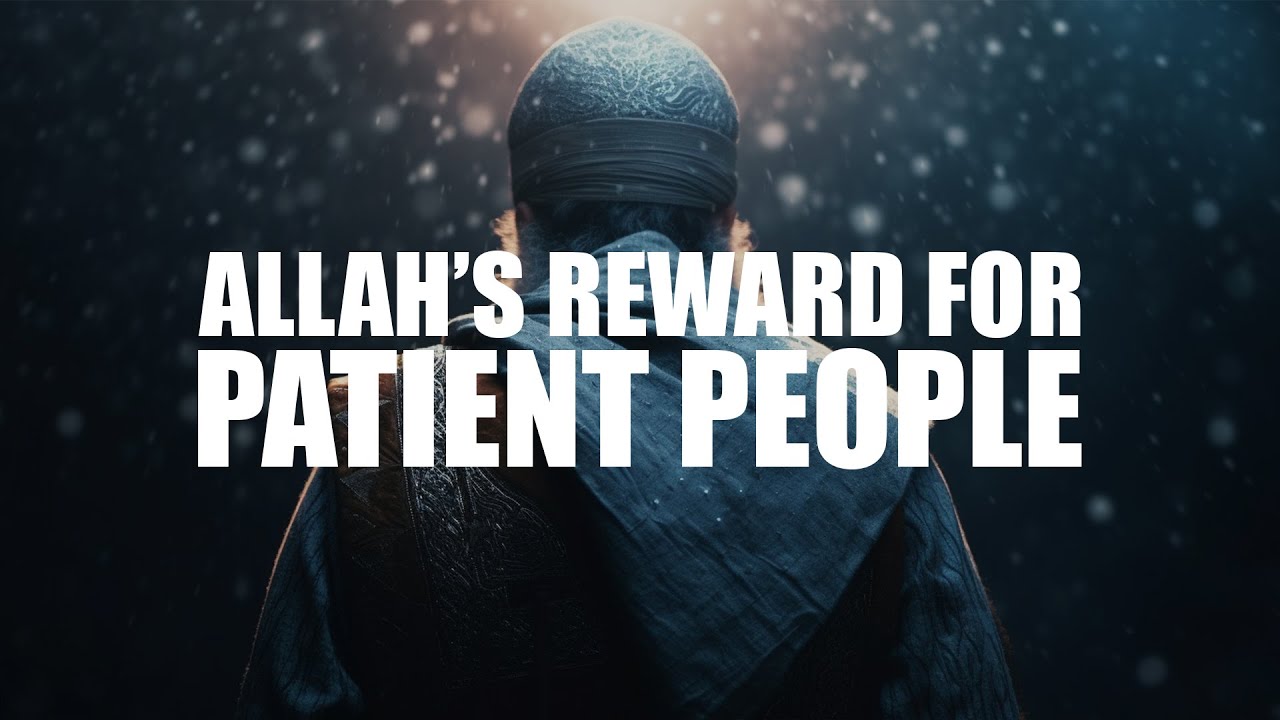 ALLAH SEES YOU ARE PATIENT, HE WILL REWARD YOU BIG