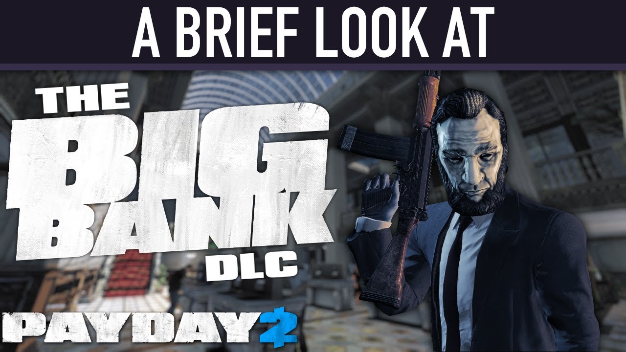 A brief look at The Big Bank DLC. [PAYDAY 2]