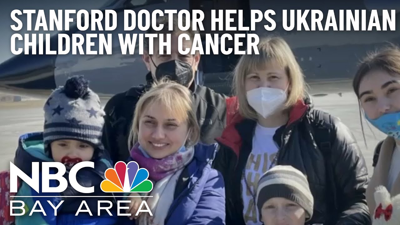 Stanford Doctor Helps Children With Cancer Evacuate Ukraine, Get Care They Need