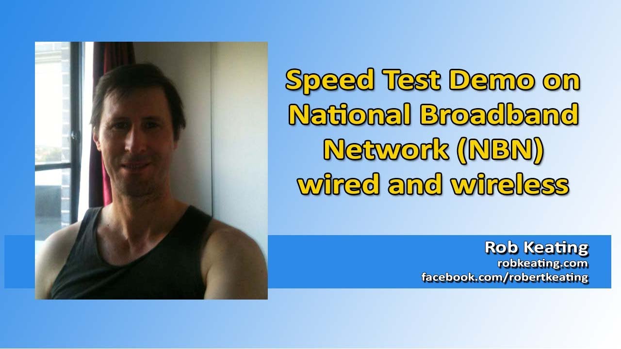 National Broadband Network NBN Speed Test Demo Wired and Wireless