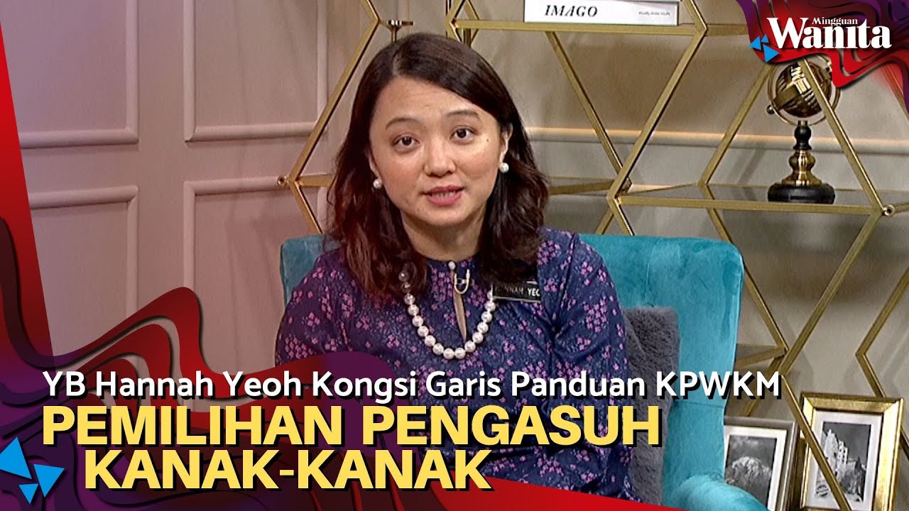 YB Hannah Yeoh Kongsi Garis Panduan Pemilihan Pengasuh Cadangan KPWKM | MWTV 18 Februari