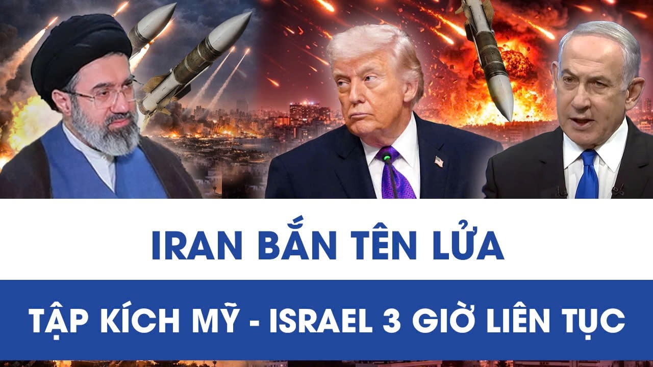 Tên lửa đầu đạn 2 tấn của Iran dội xuống, Mỹ - Israel hứng đòn suốt 3 giờ liên tục