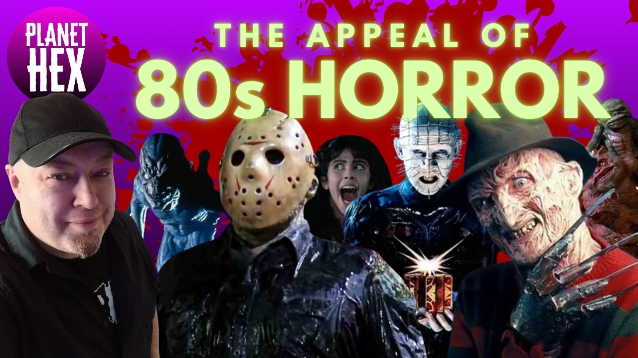 The Appeal of 80s Horror (Planet Hex is BACK!)