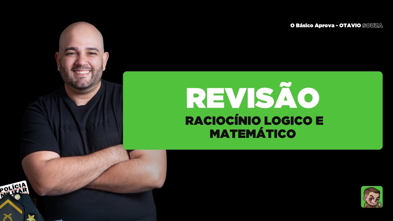 Revisão PMMG 2025 - RLM - Trabalhando o edital com Matemática