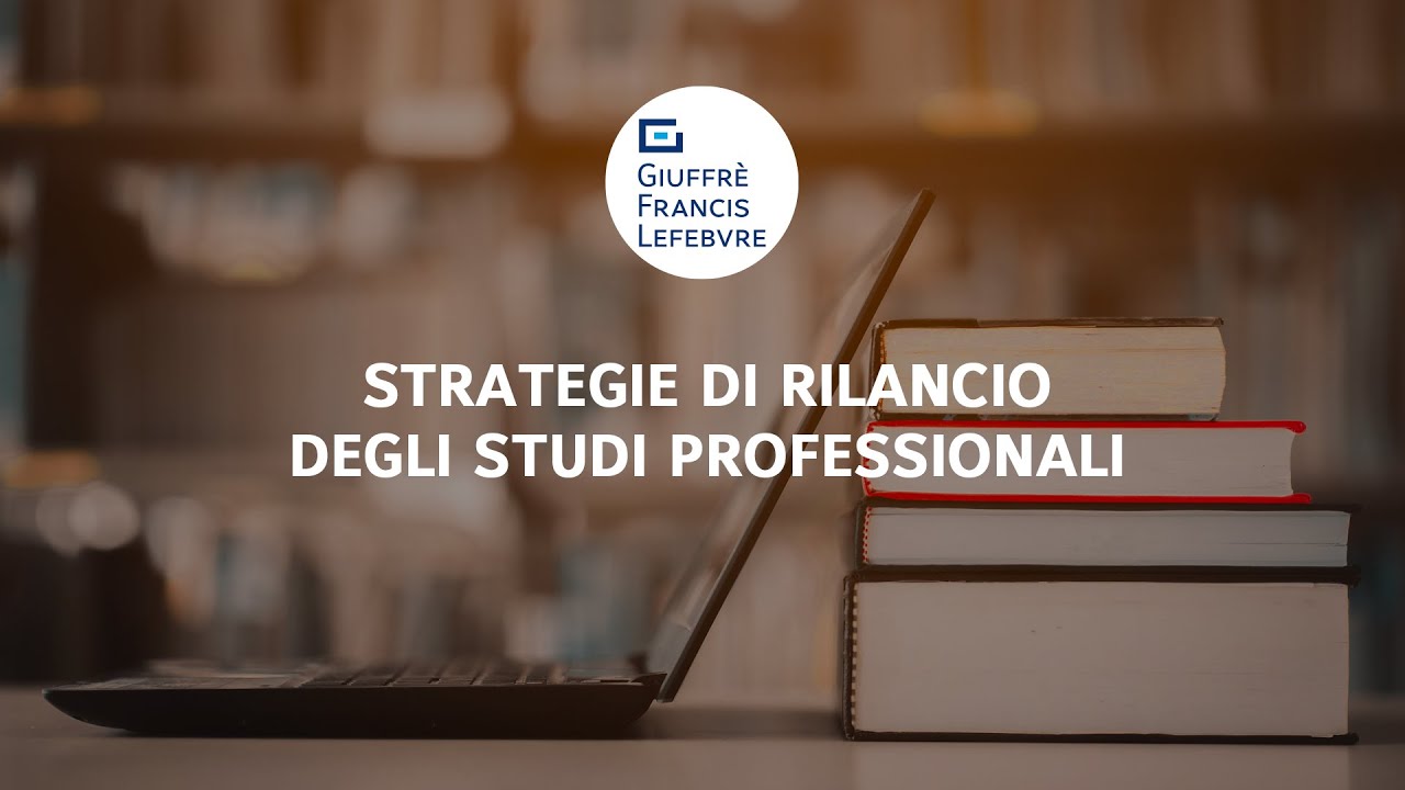 Strategie di rilancio degli Studi Professionali