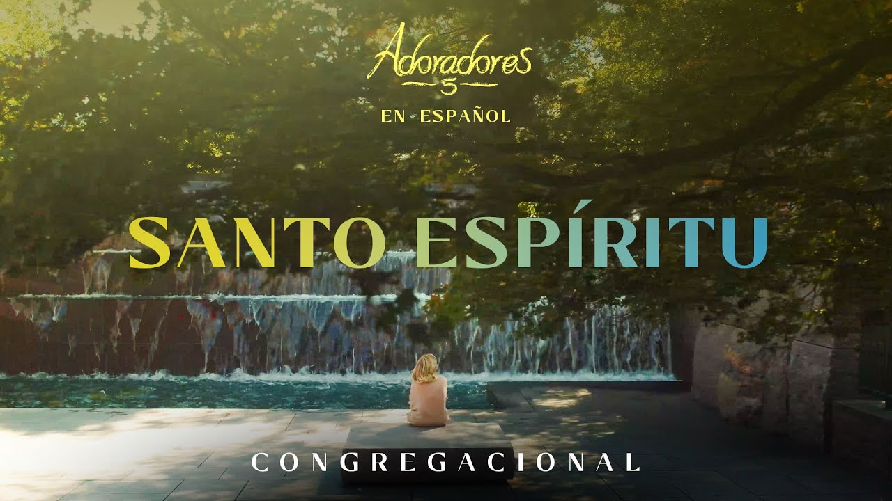 SANTO ESPÍRITU - ADORADORES 5 (EN ESPAÑOL)