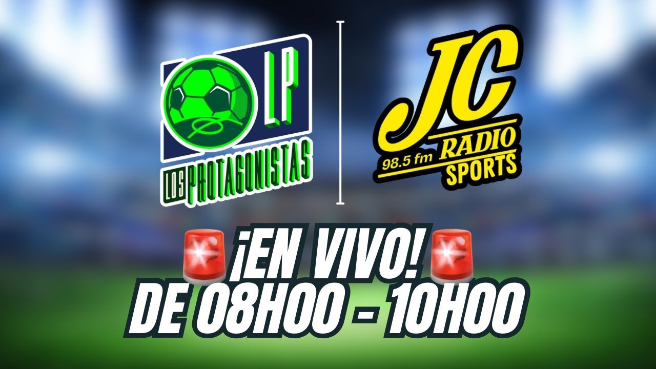 🚨EN VIVO🚨| LOS PROTAGONISTAS |  #jcradiosports #envivo