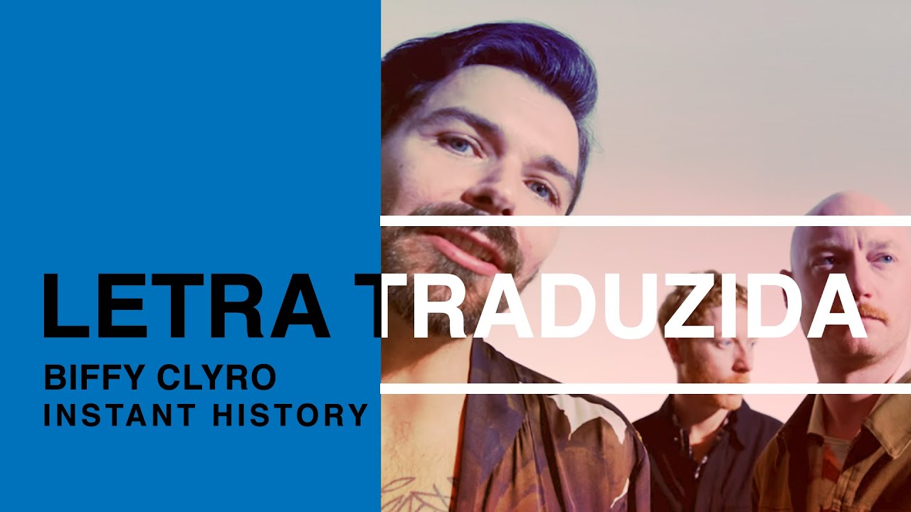 Biffy Clyro - Instant History (Legendado PT-BR)