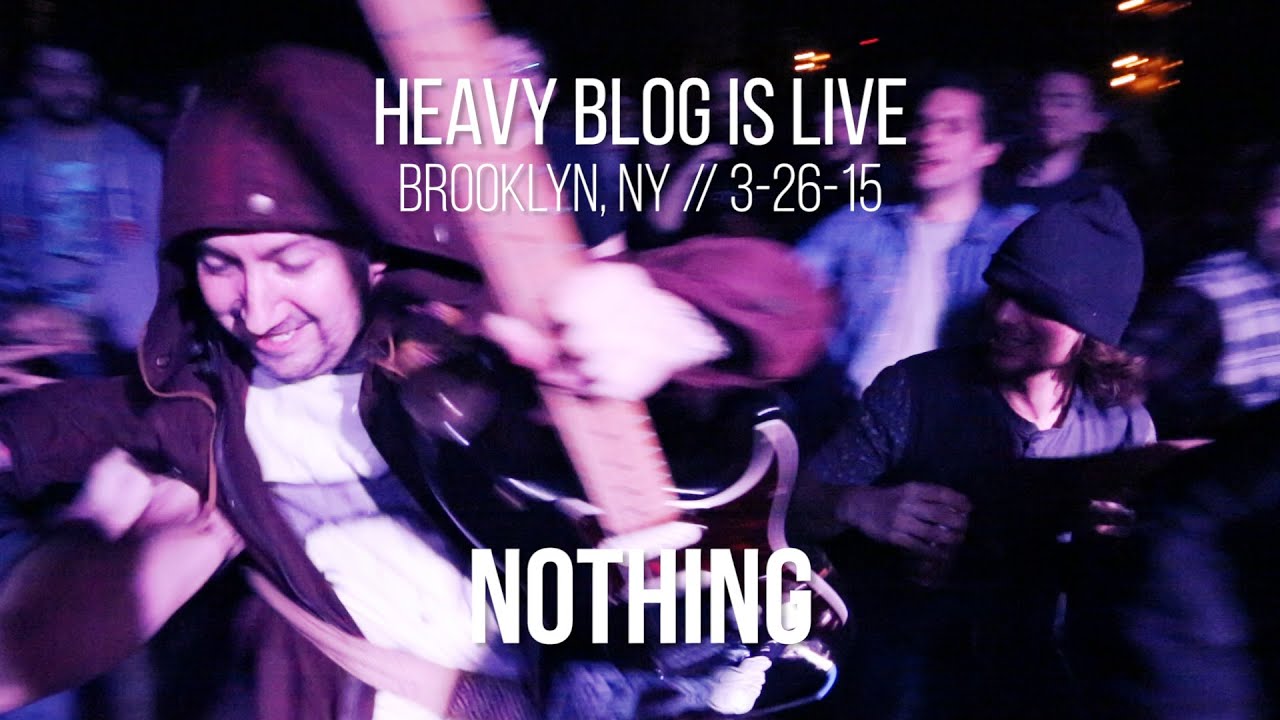 Nothing: Live in Brooklyn, NY 3-26-15 (FULL SET)