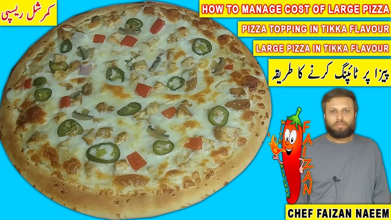 How To Manage Cost Of Large Pizza | Large Pizza in Tikka Flavour | Pizza Recipe| Chef Faizan Naeem
