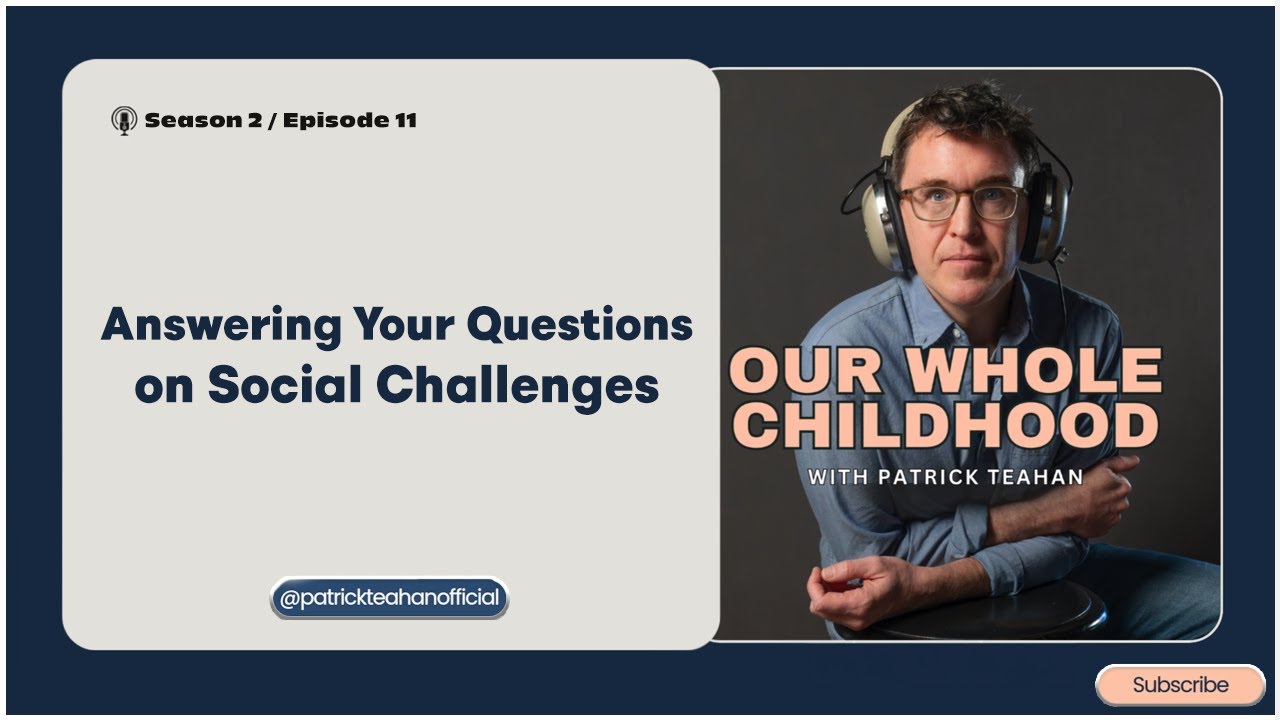 Answering Your Questions on Social Challenges (Podcast Version)